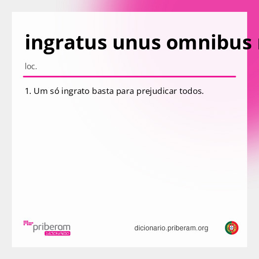 Significado de ingratus unus omnibus nocet